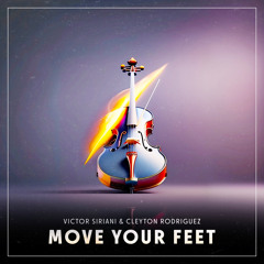 Move Your Feet (Ft. Cleyton Rodriguez) | FREE DOWNLOAD