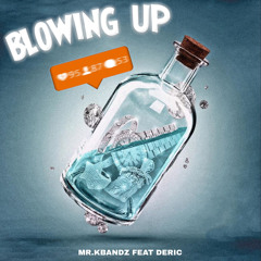 Blowing up feat Deric (prod XC4)