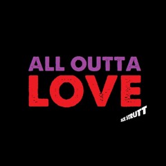 Jack Strutt "All Outta Love"