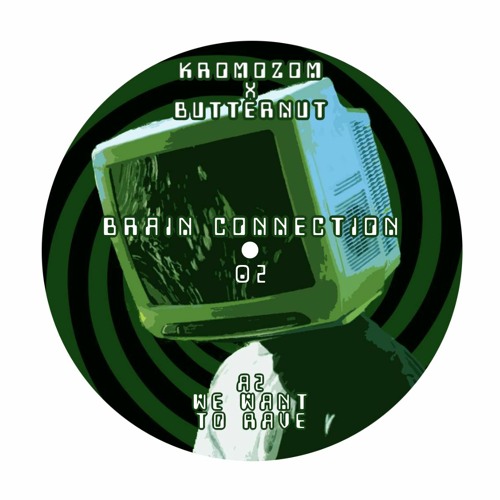 Brain Connection 02 - We want to rave