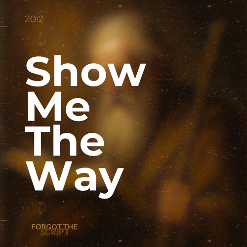 20:2 - Show Me The Way