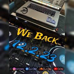 We Back 12.2.23| DJ Ste