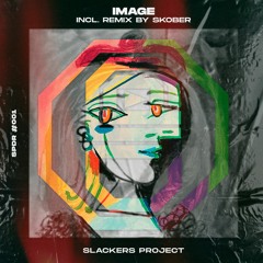 Slackers Project - Image (Skober Remix)