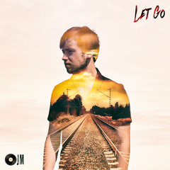 Let Go (Reimagined)