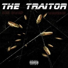 The Traitor ft SCR gwap [prod.anarky]