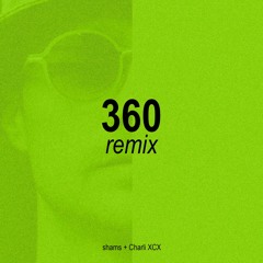 Charli XCX - 360 (shams Remix)
