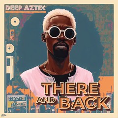 CNS121 Deep Aztec - There And Back