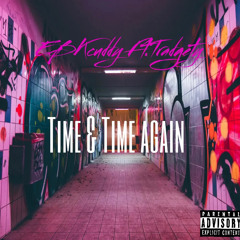 Time & Time again Ft.Tradgety