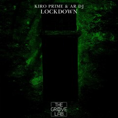 Kiro Prime & AR DJ  - Lockdown [OUT NOW]