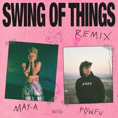 Swing of Things (feat. Powfu)
