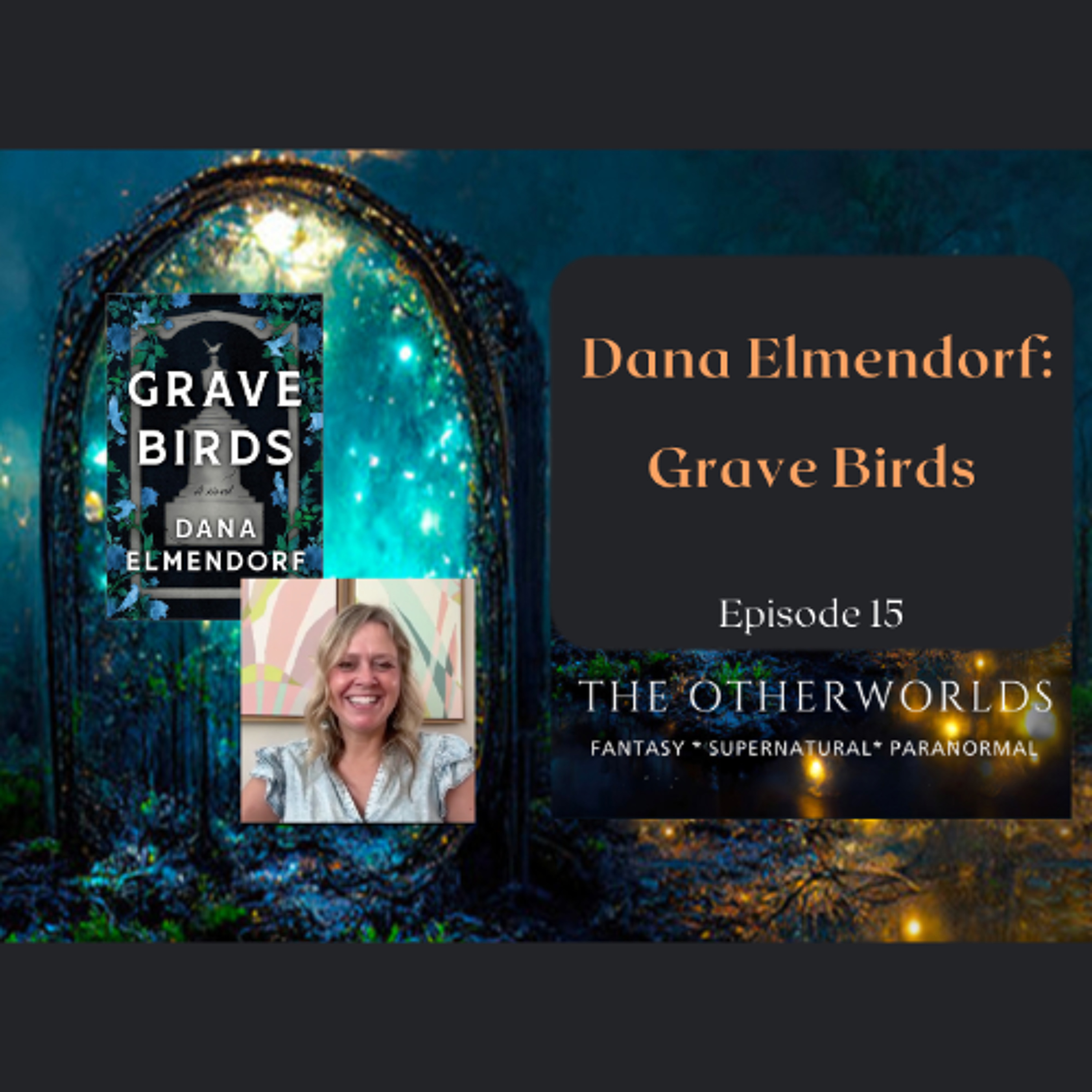 cover of episode Dana Elmendorf - Grave Birds