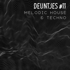 Deuntjes #11 - Melodic House & Techno