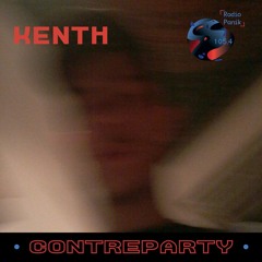 Contreparty #5 - March 2020 w/ Kenth