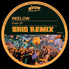 Reelow - Fresh (BRIO Remix)