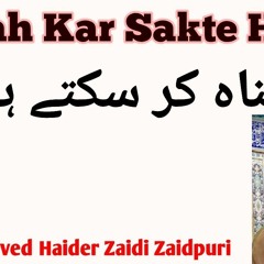 Gunah Kar Sakte Hain... Maulana Javed Haider Zaidi Zaidpuri    2021