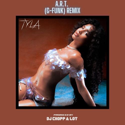 Tyla - A.R.T. (West Coast G-Funk) Remix
