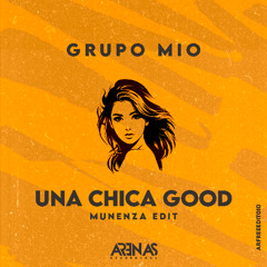 Grupo Mio - Una Chica Good (Munenza Edit)