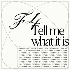 Tell Me What It Is - F4