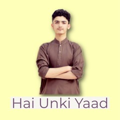 Hai Unki Yaad | Mohiuddin Ft. Noor Ul Haq Kakar | New Naat Video Released 2017
