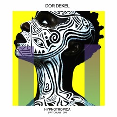 Dor Dekel - Hypnotropica  (Original Mix) - (audio - Lab.it) Master