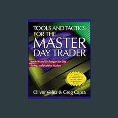 Download Ebook 📖 Tools and Tactics for the Master Day Trader: Battle-Tested Techniques for Day, Sw