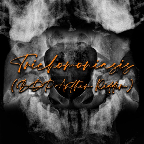TRICHOMONIASIS (Bop Anthem Warm Up Riddim)