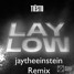 Tiësto - Lay Low (jaytheeienstien Remix)