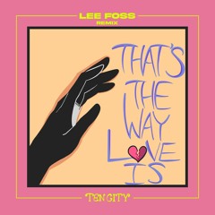Ten City - That's The Way Love Is (Lee Foss Remix)