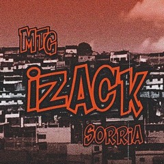 MTG - Sorria (Izack) Feat. Mc Macha