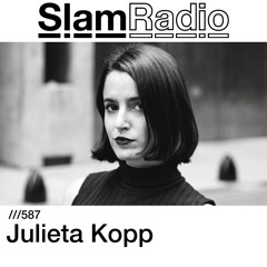 #SlamRadio - 587 - Julieta Kopp
