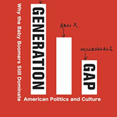 READ EBOOK 💜 Generation Gap: Why the Baby Boomers Still Dominate American Politics a