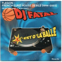 Flegon : French Euro House Débile (1994-2003) - 1er Décembre 2023