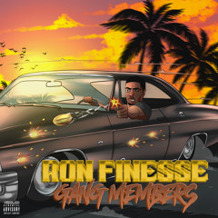 Ron Finesse - Gang Members