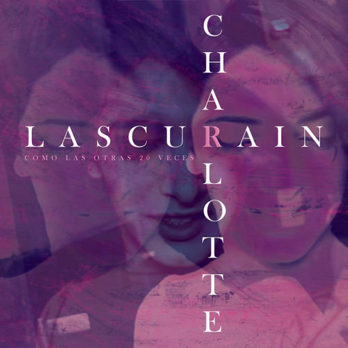 Stream Como Las Otras 20 Veces By Charlotte Lascurain Listen Online