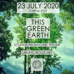 This Green Earth w/ Carl Ritger - 23July2020