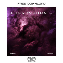 CHERRYPHONIC - SHAKE IT (ORIGINAL MIX) // FREE DOWNLOAD!
