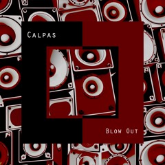 Calpas - Blow Out