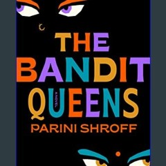 [READ EBOOK]$$ ⚡ The Bandit Queens: A Novel     Hardcover – January 3, 2023 Unlimited