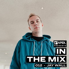 APEX In The Mix 012 - Jay Wall