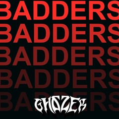 BADDERS (GHAZER REMIX)