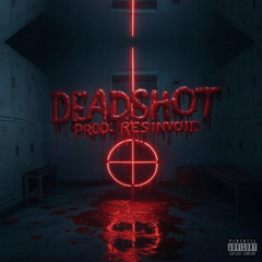 DEADSHOT (PROD. RESINVOID)