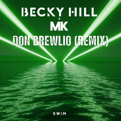 Becky Hill - Swim (Don Brewlio Remix) [FREE DL]