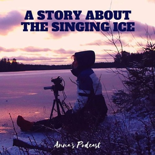 THE STORY ABOUT THE SINGING ICE