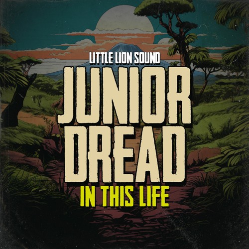 Junior Dread & Little Lion Sound - In This Life (Evidence Music)