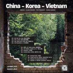 China & Korea & Vietnam Pack Mashup/Edit - JuongB ( VBass, Club House, PsyTrance, Hard Dance )