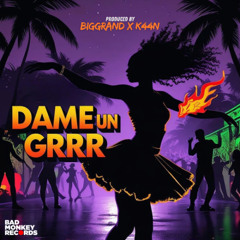 Dame Un Grrr