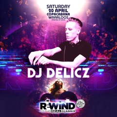 Delicz @ Rewind (CLOSING SET) 20_04_2024