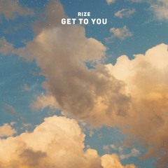 Get To You