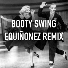 Booty Swing (EQuiñonez Remix)