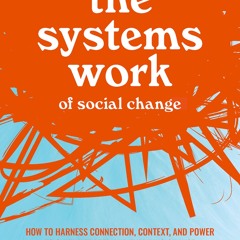[epub Download] The Systems Work of Social Change BY : Cynthia Rayner & François Bonnici